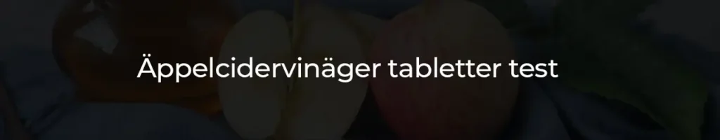 Äppelcidervinäger tabletter test