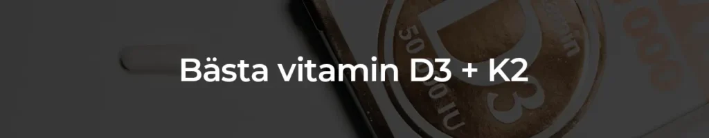 Bästa vitamin D3 + K2