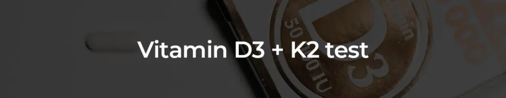 Vitamin D3 + K2 test